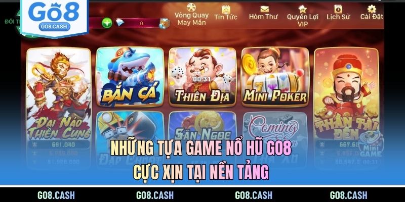 Những tựa game nổ hũ GO8 cực xịn tại nền tảng